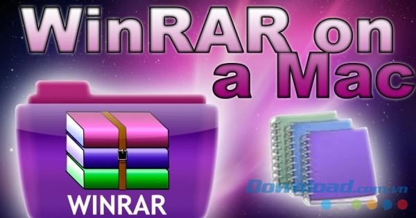 WinRAR 6.21 - WinRAR cho Mac: Nén và giải nén file RAR, ZIP...