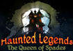 Haunted Legends: The Queen of Spades
