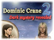Dominic Crane 2: Dark Mystery Revealed