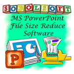 MS PowerPoint File Size Reduce Software  Giảm kích cỡ của các tập tin PowerPoint