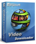  Bigasoft Video Downloader  1.2.18.4701 Công cụ download video trực tuyến