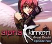 Alpha Kimori Episode Two