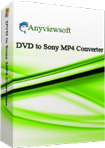 Anyviewsoft DVD to Sony MP4 Converter