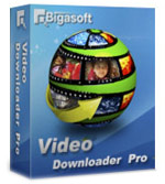  Bigasoft Video Downloader Pro  1.2.28 Download và chuyển đổi video trực tuyến