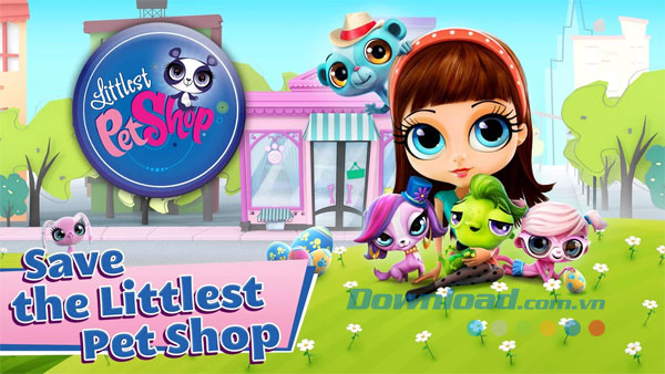 Tải Littlest Pet Shop cho Android Game chăm sóc thú cưng trên Mobile