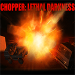 Chopper: Lethal darkness