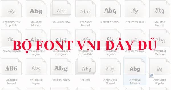  Bộ font VNI đầy đủ  Bộ chữ hỗ trợ Tiếng Việt