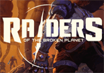 Raiders of the Broken Planet