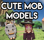 Cute Mob Models Remake Mod