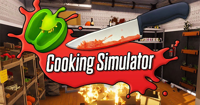 Cooking Simulator - Game nấu ăn chân thực, sống động trên máy tính