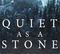 Quiet as a Stone