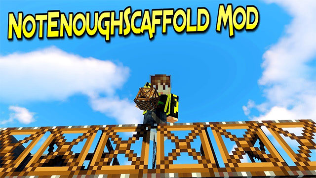 Not Enough Scaffold Mod bổ sung giàn giáo xây dựng vào thế giới Minecraft