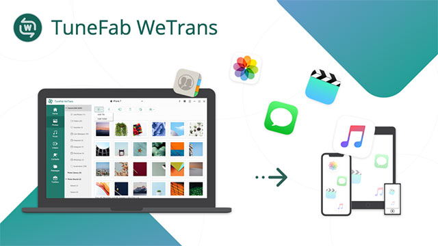 TuneFab WeTrans là công cụ chuyển dữ liệu giữa thiết bị di động và máy tính