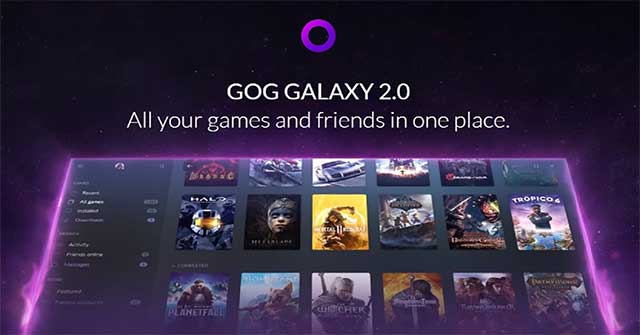 Chơi game thuộc mọi nền tảng trên cùng một ứng dụng với GOG GALAXY 2.0