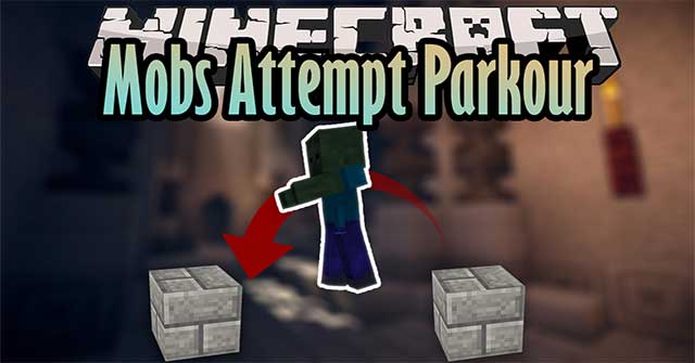 Mobs Attempt Parkour Mod giúp các mob nhảy qua chướng ngại vật