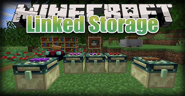 Linked Storage Mod cho phép người chơi kết nối các Hòm đồ (Inventory) với nhau