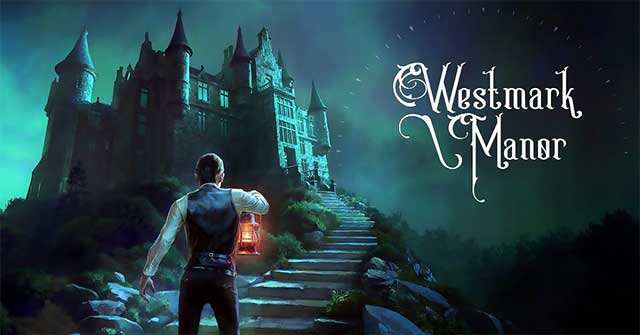 Westmark Manor là game kinh dị đặc sắc lấy cảm hứng từ nhà văn HP Lovecraft