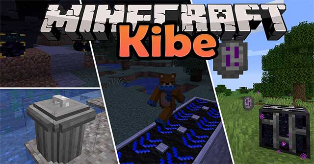 Kibe Mod là một Minecraft Mod đặc biệt - cung cấp Chest đựng đồ