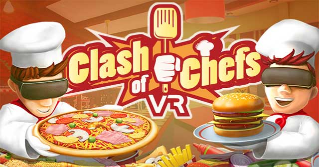 Clash of Chefs VR là game nấu ăn đặc sắc áp dụng công nghệ VR