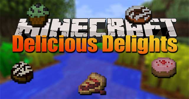 Delicious Delights Mod 1.12.2 là bản Mod phải có cho những game thủ “hảo ngọt"