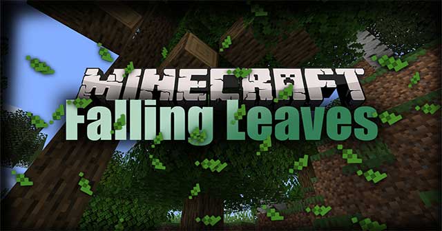 Falling Leaves Mod sẽ thêm hiệu ứng lá rụng khỏi cảnh vào Minecraft