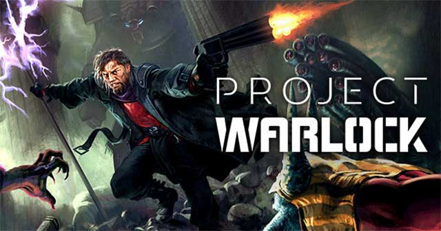 Project Warlock là game bắn súng FPS cổ điển cực mãn nhãn