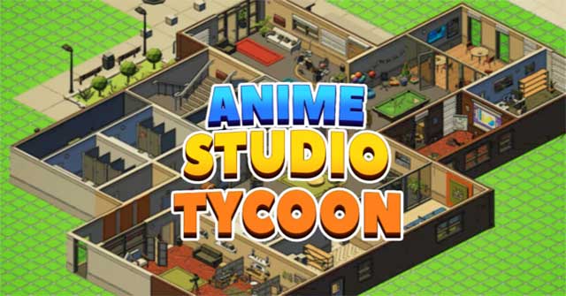 Anime Studio Tycoon là game xây dựng và quản lý studio sản xuất Anime