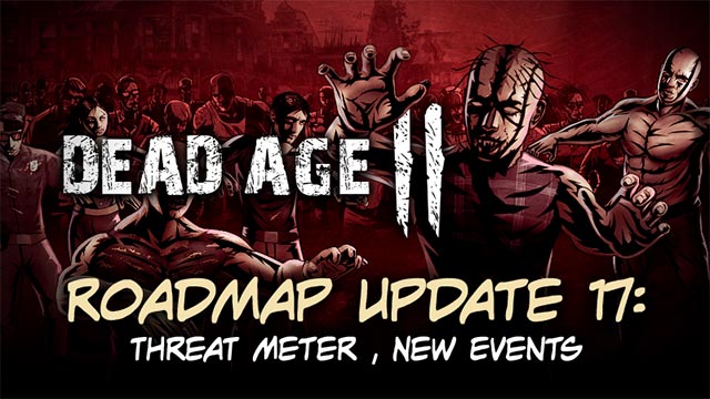 Dead Age 2 Update 17 bổ sung tính năng, sự kiện mới và sửa lỗi