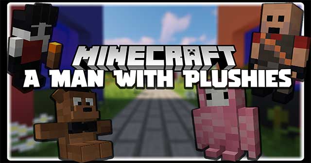 A Man With Plushies Mod sẽ đưa vào Minecraft nhiều thú bông ngộ nghĩnh