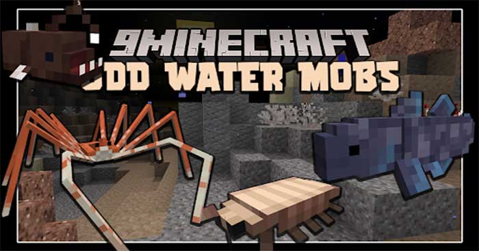 Odd Water Mobs Mod sẽ giới thiệu vào thế giới Minecraft vô số sinh vật biển đáng sợ