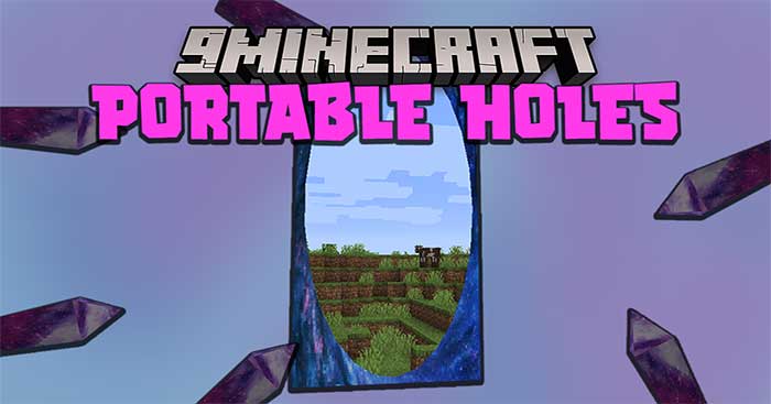 Portable Holes Mod sẽ đưa vào Minecraft một cánh cổng giống dẫn đến nơi khác