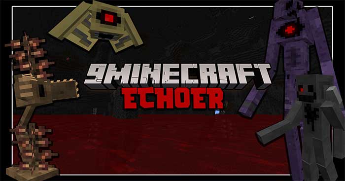 Echoer Mod 1.15.2 sẽ giới thiệu vào Minecraft một chiều không gian kinh dị mới