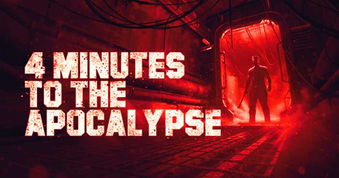 4 Minutes to the Apocalypse là game kinh dị sinh tồn có nội dung độc đáo