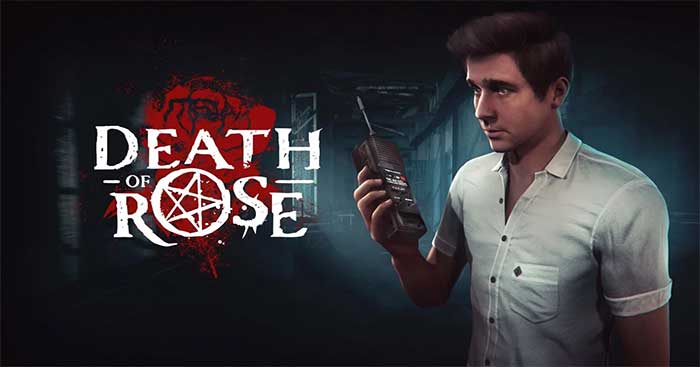 Death of Rose là game kinh dị lấy cảm hứng từ hai siêu phẩm Outlast và Silent Hill