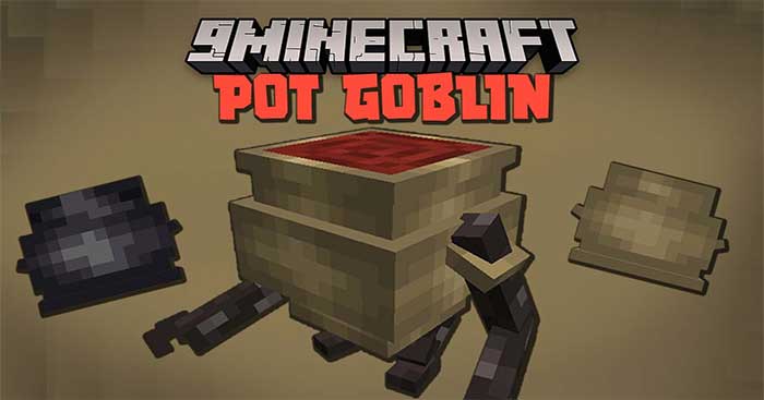 Pot Goblins Mod sẽ giới thiệu vào Minecraft một con quái vật mới tên Pot Goblin