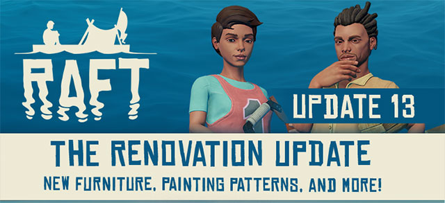 Raft Update 13 là bản cập nhật tập trung vào chế tạo, trang trí tàu cực kỳ sáng tạo