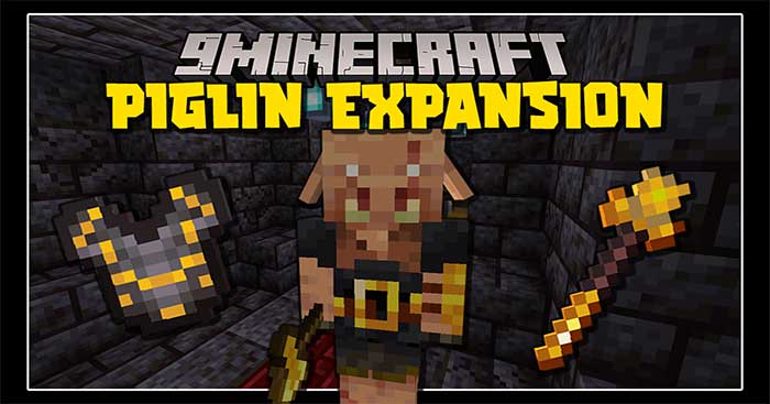 Piglin Expansion Mod 1.16.5 sẽ đưa vào Minecraft một nội dung mới về Nether