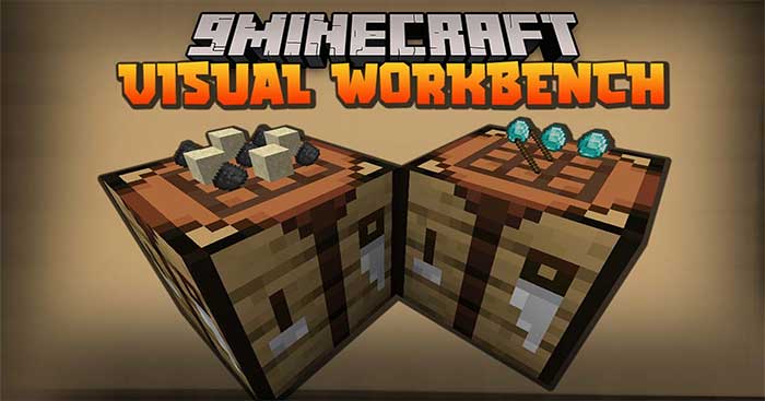 Visual Workbench Mod sẽ giúp cải thiện Bàn chế tạo (Crafting Table) của Minecraft