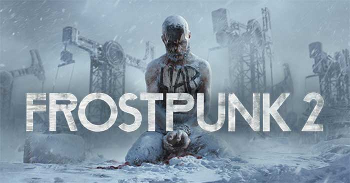 Frostpunk 2 là phần mới của Frostpunk - game sinh tồn kết hợp xây dựng khốc liệt