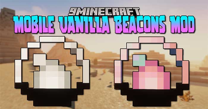 Mobile Vanilla Beacons Mod giúp bạn mang theo bên mình một chiếc đèn hiệu di động