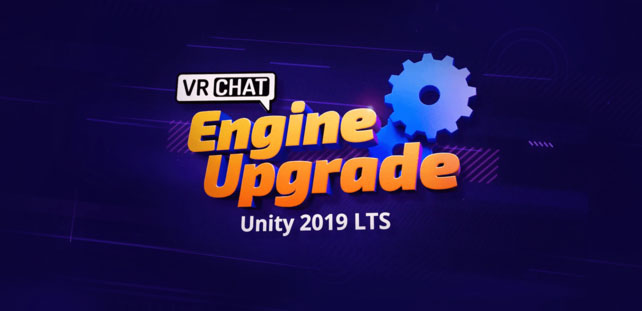 VR Chat nâng cấp Unity 2019 nhằm mang đến trải nghiệm ổn định, chất lượng hơn
