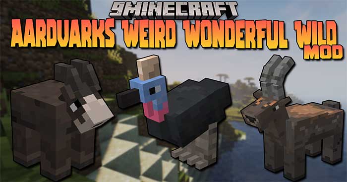 Aardvark's Weird Wonderful Wild Mod sẽ thêm vào Minecraft nhiều sinh vật mới