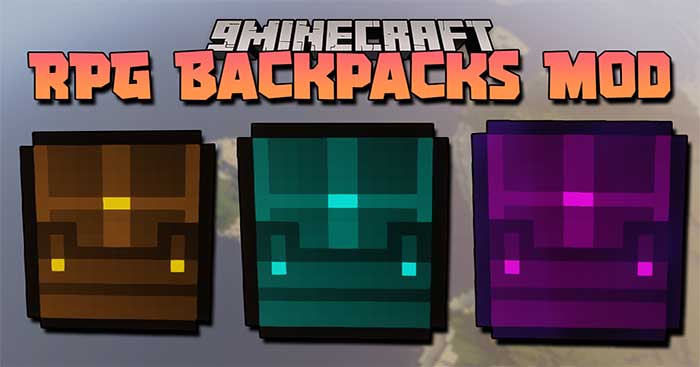 RPG Backpacks Mod 1.16.5 sẽ bổ sung vô số mẫu balo độc đáo vào Minecraft