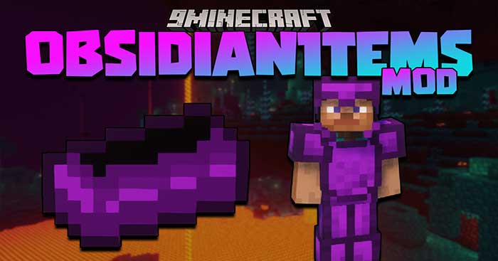 Obsidian Items Mod sẽ đưa vào Minecraft các bộ giáp và công cụ làm từ Obsidian