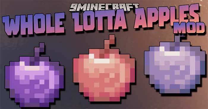 Whole Lotta Apples Mod 1.16.5 sẽ đưa vào Minecraft rất nhiều biến thể mới của Táo