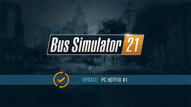 Chào mừng Bus Simulator 21 chính thức lên Steam cùng bản cập nhật đầu tiên