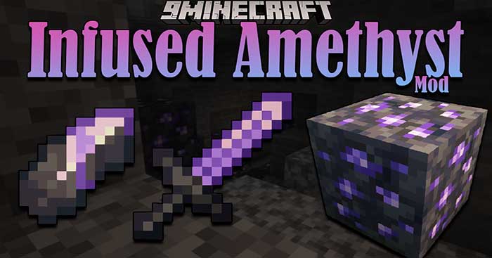 Infused Amethyst Mod sẽ thêm vào Minecraft vật liệu mới tên là Infused Amethyst