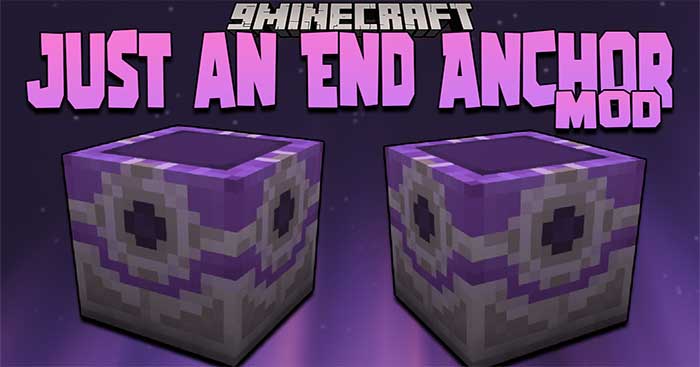 Just a End Anchor Mod sẽ thêm vào Minecraft một phiên bản mới của Anchor Block