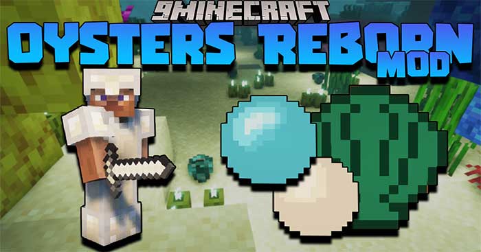 Oysters Reborn Mod 1.16.5 sẽ giới thiệu vào Minecraft một hệ thống mới