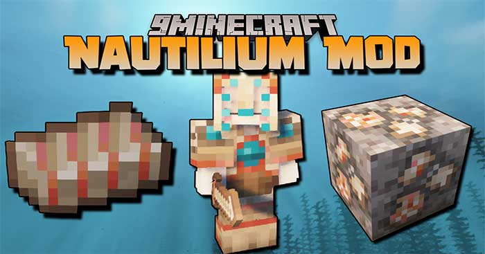 Nautilium Mod 1.16.5 sẽ giới thiệu vào Minecraft một cách mới để sử dụng vỏ Nautilus 